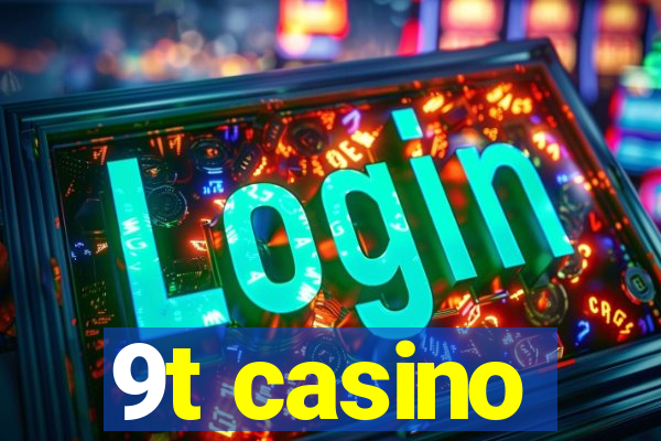 9t casino